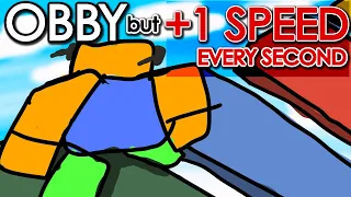 ROBLOX OBBY BUT SPEED RISES EVERY SECOND
