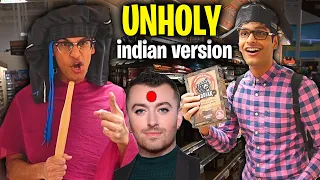 Indian UNHOLY - Sam Smith *FULL PARODY*