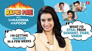 Shraddha Kapoor's RAPID FIRE on marriage, Alia, Ranbir, Aditya, Sushant, Prabhas, Varun, SRK, Salman