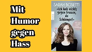 "Ich hab nichts gegen Frauen, du Schlampe!": Mit Liebe gegen Hasskommentare | Sarah Bosetti