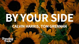 Calvin Harris feat. Tom Grennan - By Your Side (Lyrics)