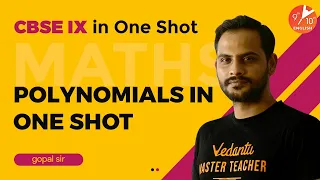 Polynomials in One-Shot | CBSE Class 9 Maths Chapter 2 | NCERT | CBSE in One-Shot | Vedantu 9 and 10