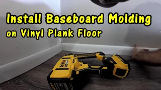 How to Install Baseboard Molding and Quarter Round Trim to new Vinyl Plank Floor