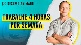 Livro: Trabalhe 4 Horas por Semana - Timothy Ferriss | Resumo Animado