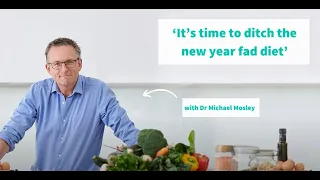 Ditching FAD Diets with Dr Michael Mosley