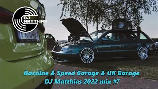 Bassline & Speed Garage & UK Garage - DJ Matthias mix 2022 #7