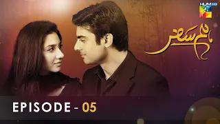 Humsafar - Episode 05 - [ HD ] - ( Mahira Khan - Fawad Khan ) - HUM TV Drama