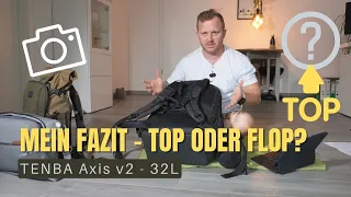 TENBA Axis v2 32L - mein Fazit & loht ein Kauf in der 32L Version?