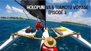 Holopuni Va'a Tuamotu Voyage - Episode 3