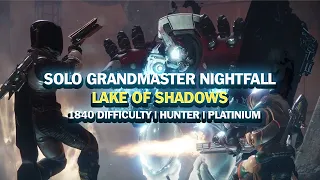 Solo Grandmaster Nightfall Lake of Shadows [Hunter] [Destiny 2]