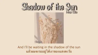 [THAISUB|แปลไทย] Shadow of the Sun - Max Elto (Lyrics)