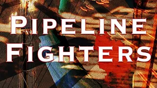 Pipeline Fighters (2017) | Documentary | Full Movie | Free Movie