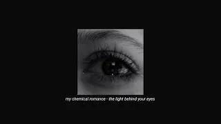 my chemical romance - the light behind your eyes (slowed + reverb)