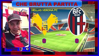 VERONA vs BOLOGNA 0-0 CHE BRUTTA PARTITA!!!