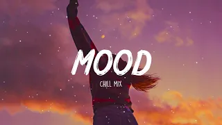 Mood ~ Chill feeling music playlist ~ Songs that put you in a good mood