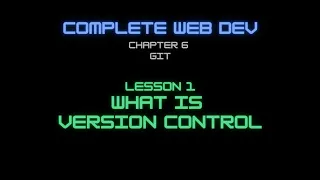 Web Dev 6 - 1 What is version control