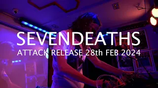 Sevendeaths - Attack Release - 28th Feb 2024 - live modular set