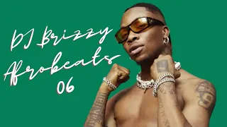 DJ Brizzy - Afrobeats 06 • Naija & Amapiano 2022 | KU LO SA, Bandana, Girlfriend, Sugarcane Buga Boy