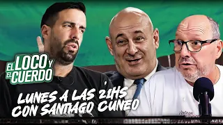 EL LOCO Y EL CUERDO - EPISODIO 137 - Con Santiago Cúneo