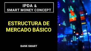 ESTRUCTURA DE MERCADO Básico HH + HL / LL + LH I SMART MONEY + ICT Trading Institucional I CLASE#1