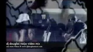 DJ Douglas - Naija Video Mix
