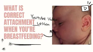 Breastfeeding Video Lesson "Correct attachment". What are the signs of proper breast attachment?