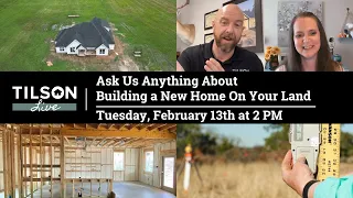 Tilson Live! Ask Us Anything About Building on Your Land - February 13, 2024