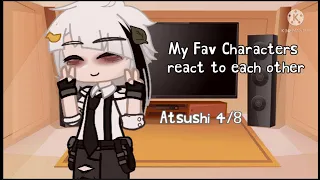 My favorite Characters react to eachother // Fandoms 4/8 // Atsushi // Fandoms x GC