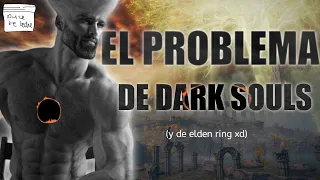 EL VERDADERO PROBLEMA DE DARK SOULS