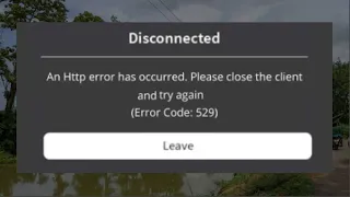 How To Fix - Roblox - Disconnected - An Http Error Has Occurred - Error Code 529 - Windows 10 / 8 /7