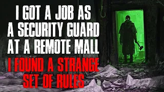 "I Got A Job As A Security Guard At A Remote Mall, I Found A Strange List Of Rules" Creepypasta