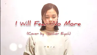 I Will Fear No More - The Afters (Cover by Teacher Eych)