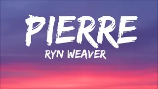 Ryn Weaver - Pierre (Tiktok Song) (Lyrics) | Pierre dance challenge