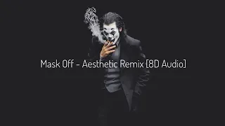 Future - Mask Off (Aesthetic Remix) (8D Audio⚡️🎧) (Original🎶 + Slowed💖 + Speed Up)