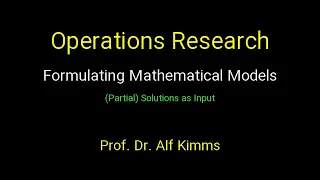 Operations Research: Formulating Mathematical Models (Partial Solutions as Input)