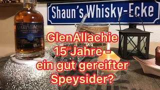 Whisky-Verkostung: GlenAllachie 15 Jahre