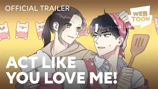 Act Like You Love Me! (Official Trailer) | WEBTOON