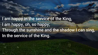 I am Happy In the Service of the King spiritual Christian worship music calming peaceful