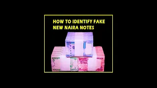 HOW TO IDENTIFY FAKE NEW NAIRA NOTES, SHINE YOUR EYES WELL WELL TO AVOID COUNTERFEIT.