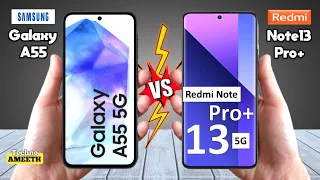 Samsung Galaxy A55 VS Redmi Note 13 Pro Plus | Full Review | One Of the Best