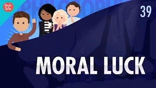 Moral Luck: Crash Course Philosophy #39