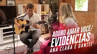 Ana Clara feat Daniel -  Adoro Amar Você& Evidências