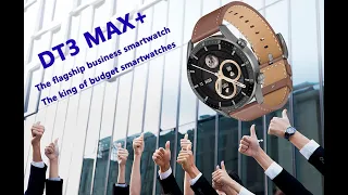 New Business Smartwatch DT3 Max+, your clever choice for an all-round smartwatch