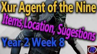 Xur, Agent of the Nine Locatin and suggestions! Year 2 Week 8