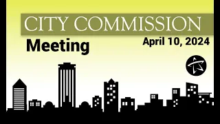 City Commission Meeting - April 10, 2024