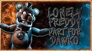 [SFM | FNAF] - Lonely Freddy Collab Part - Dawko / DHeusta