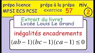 préparer sa prépa MPSI -ex57 - Louis Le Grand -inégalités encadrement- (ab − 1)(bc − 1)(ca − 1)