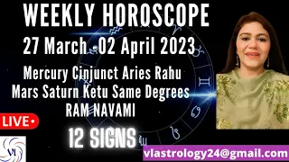 WEEKLY HOROSCOPES 27 MARCH-02 APRIL 2023 HOW IS THIS WEEK FOR 12 SIGNS: VANITA LENKA