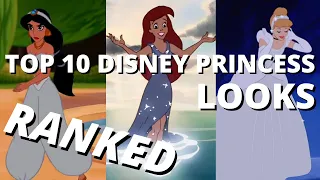 Top 10 Disney Princess Looks - RANKED