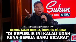 SEMUA TAKUT BICARA, JOHNSON MURKA! // "DI REPUBLIK INI KALAU UDAH KENA SEMUA BARU BICARA!"